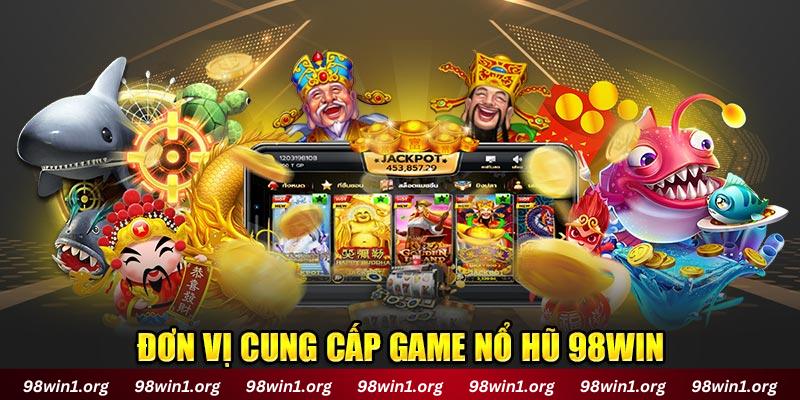 Đơn vị cung cấp game nổ hũ 