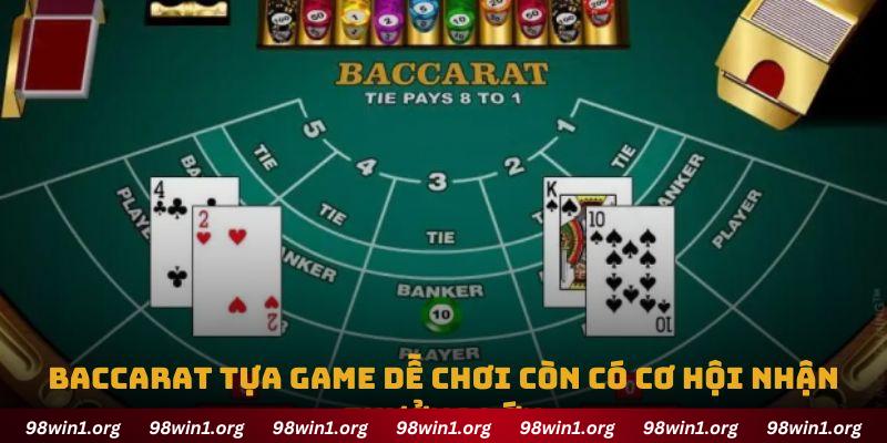 Baccarat tựa game dễ chơi còn có cơ hội nhận thưởng lớn