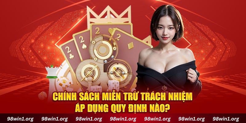 Chính sách miễn trừ trách nhiệm áp dụng quy định nào?