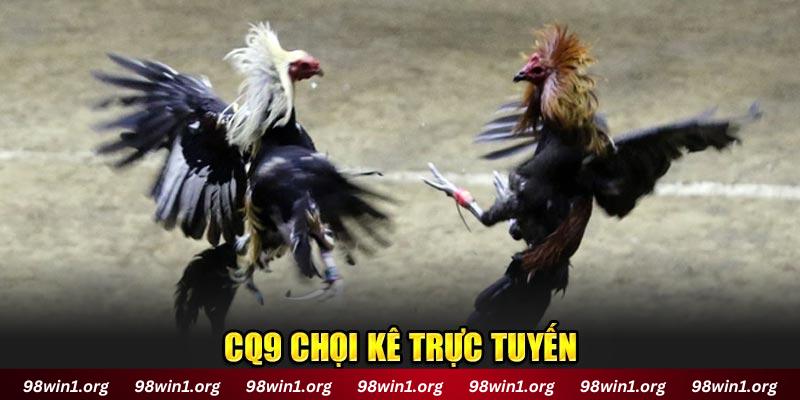 CQ9 chọi kê trực tuyến