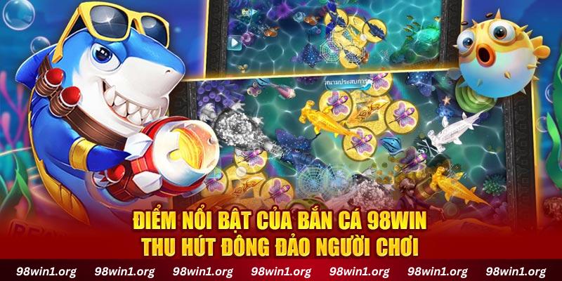 Điểm nổi bật của bắn cá thu hút đông đảo người chơi