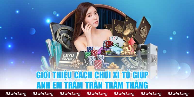 Giới thiệu cách chơi xì tố giúp anh em trăm trận trăm thắng