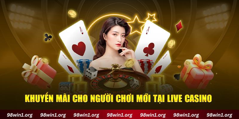 Khuyến mãi cho người chơi mới tại Live Casino